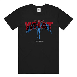 What You Made Me - Heavyweight T Shirt
